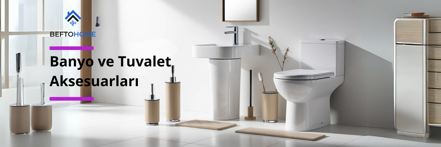 Banyo ve Tuvalet Aksesuarları