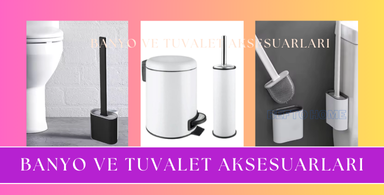 banyo ve tuvalet aksesuarları